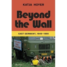 Beyond the Wall - Katja Hoyer