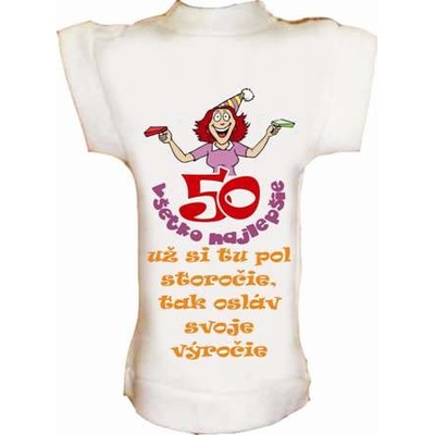 Tričko na fľašu k 50r.už si tu pol storočie...