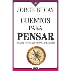 Cuentos Para Pensar: Siempre Hay Un Cuento Para Cada Quien (ISBN: 9786075278070)