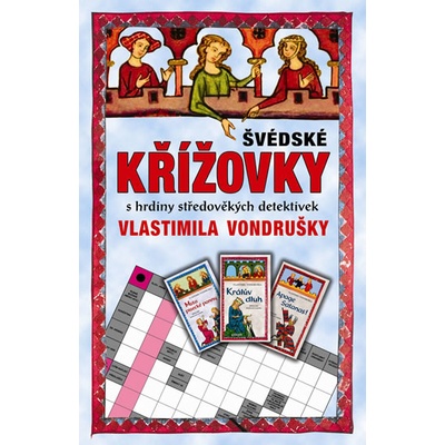 Švédské křížovky s hrdiny středověkých detektivek Vlastimila Vondrušky