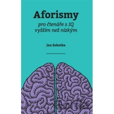 Aforismy pro čtenáře s IQ vyšším než nízkým