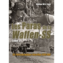 LES PARAS DE LA WAFFEN-SS_TOME 3_SS-FALLSCHIRMJÄGER-BATAILLON 500/600