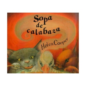 Sopa de Calabaza | Helen Cooper, Christiane Reyes (ISBN: 9788426130952)