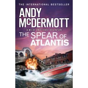 Spear of Atlantis (Wilde/Chase 14) | Andy McDermott (ISBN: 9781472236913)