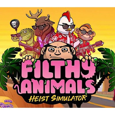 Filthy Animals - Heist Simulator