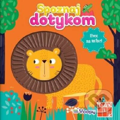 Spoznaj dotykom - Život na safari - Kolektív autorov
