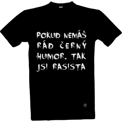 Tričko s potiskem Černý humor pánské černá
