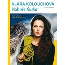 Nahoře fouká - Kolouchová Klára