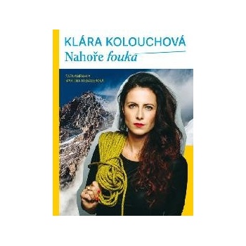 Nahoře fouká - Kolouchová Klára