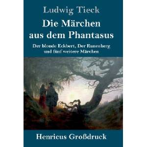 Marchen aus dem Phantasus (Grossdruck) | Ludwig Tieck (ISBN: 9783847838401)