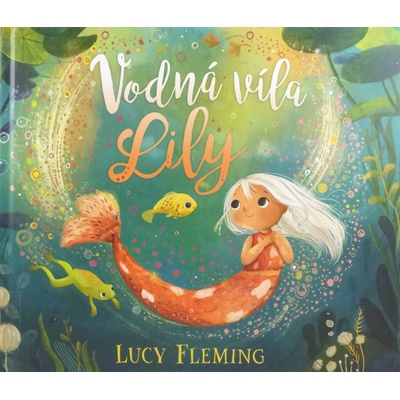 Vodná víla Lily - Fleming Lucy