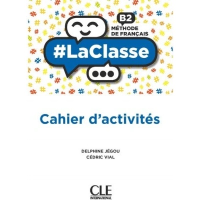 #La classe niv.B2 Cahier d'activités - Méthode de français