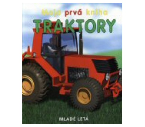 Moja prvá kniha - traktory