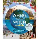 Lonely Planet Where to Go When with Kids