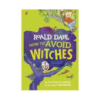 How To Avoid Witches - Roald Dahl, Quentin Blake ilustrácie