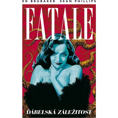 Fatale 2 Ďábelská záležitost - Ed Brubaker; Sean Phillips