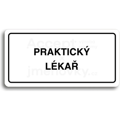 ACCEPT Piktogram PRAKTICKÝ LÉKAŘ - bílá tabulka - černý tisk
