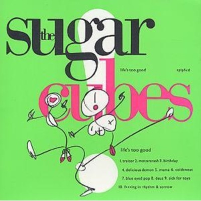 Sugarcubes - Life's Too Good -10 Tr CD