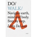 Do Walk : Navigate Earth, Mind a…