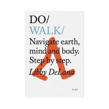 Do Walk : Navigate Earth, Mind a…