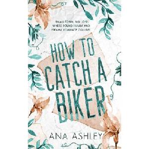 How to Catch a Biker | Ana Ashley (ISBN: 9781915031099)