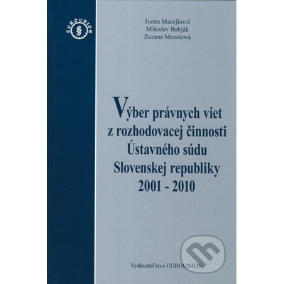 Výber právnych viet z rozhodovacej činnosti Ústavneho súdu Slovenskej republiky