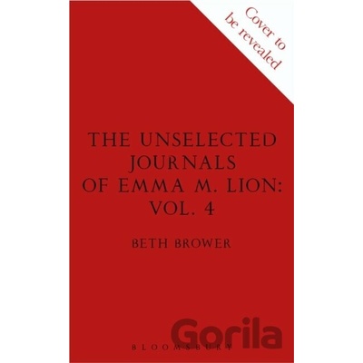 The Unselected Journals of Emma M. Lion, vol. 4 - Beth Brower