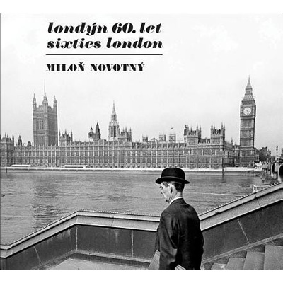 Londýn 60. let / Sixties London - Miloň Novotný
