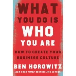 What You Do Is Who You Are | Ben Horowitz (ISBN: 9780062871336)