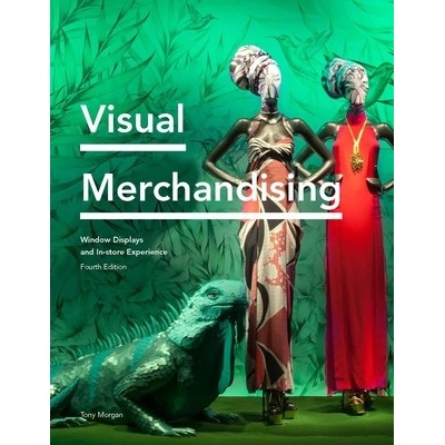 Visual Merchandising: Window Displays and In-Store Experience Morgan Tony