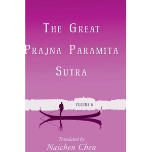 The Great Prajna Paramita Sutra, Volume 6 | Naichen Chen (2023)
