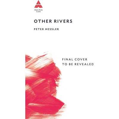 Other Rivers - Peter Hessler