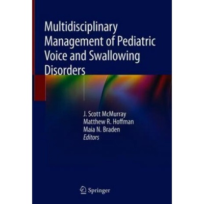 Multidisciplinary Management of Pediatric Voice and Swallowing Disorders