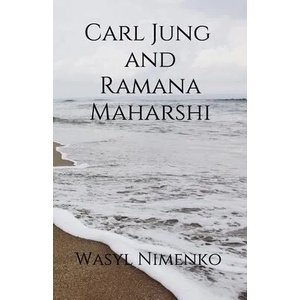 Carl Jung and Ramana Maharshi | WASYL NIMENKO (ISBN: 9781908142412)