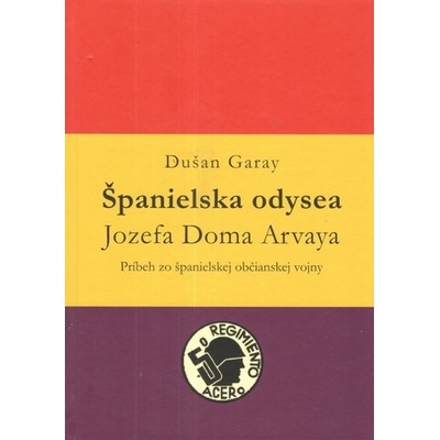 Španielska odysea Jozefa Doma Arvaya