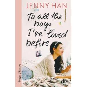 To all the boys I've loved before | Jenny Han, Birgitt Kollmann (2018)