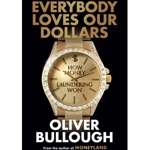 Everybody Loves Our Dollars | Oliver Bullough (ISBN: 9781399618106)