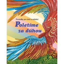 Poletíme za dúhou I. - Kolektív autorov
