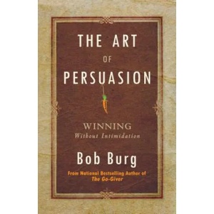 The Art of Persuasion (ISBN: 9780768413007)