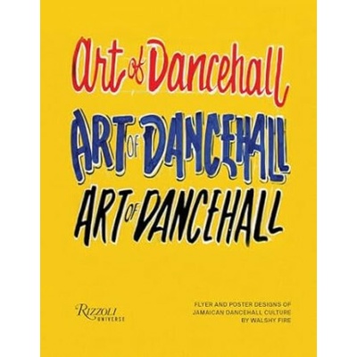 The Art of Dancehall - Walshy Fire