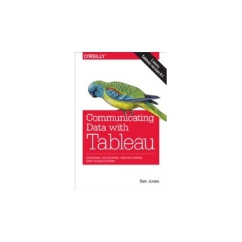 Communicating Data with Tableau - Jones Ben