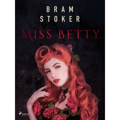 Miss Betty - Bram Stoker