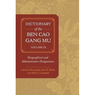 Dictionary of the Ben cao gang mu, Volume 2 - Linfu, Hua a Buell, Paul D.