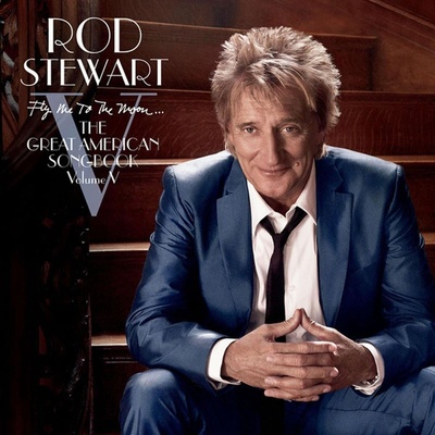 Rod Stewart - Fly Me To The Moon. . . The Great American Songbook Volume V (CD) (0886977660924)