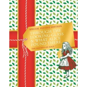 Through the Looking-glass and What Alice Found There Festive Edition (0000)