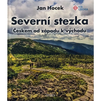 Severní stezka - Českem od západu k východu - Jan Hocek