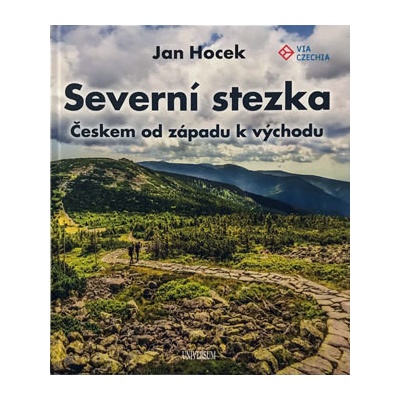 Severní stezka - Českem od západu k východu - Jan Hocek