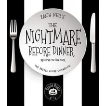 The Nightmare Before Dinner: Recipes to Die For: The Beetle House Cookbook Neil Zach