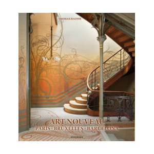 Art Nouveau 1. Paris, Bruxelles, Barcelona (Niederländisch / Flämisch, Englisch, Französisch, Deutsch, Italienisch, Spanisch) | Thomas Hauffe (ISBN: 9783741937286)