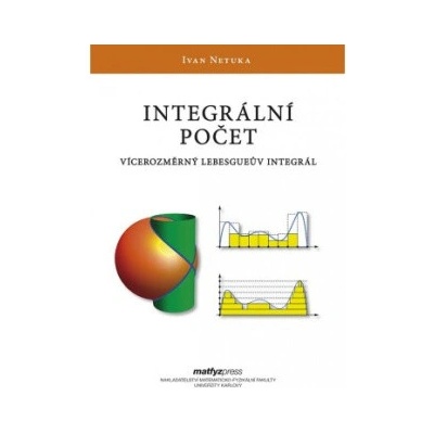 Integrální počet - Vícerozměrný Lebesgueův integrál – Netuka Ivan